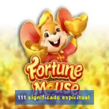 111 significado espiritual